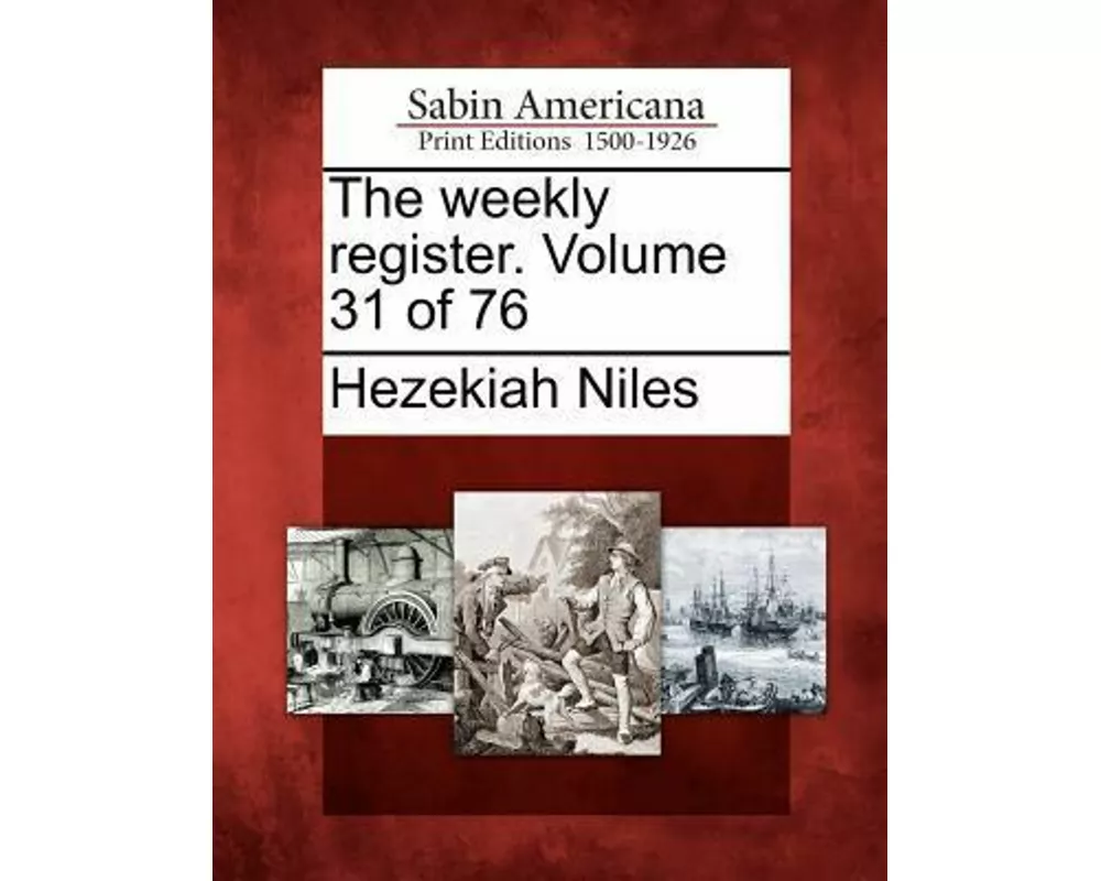 The Weekly Register. Volume 31 of 76