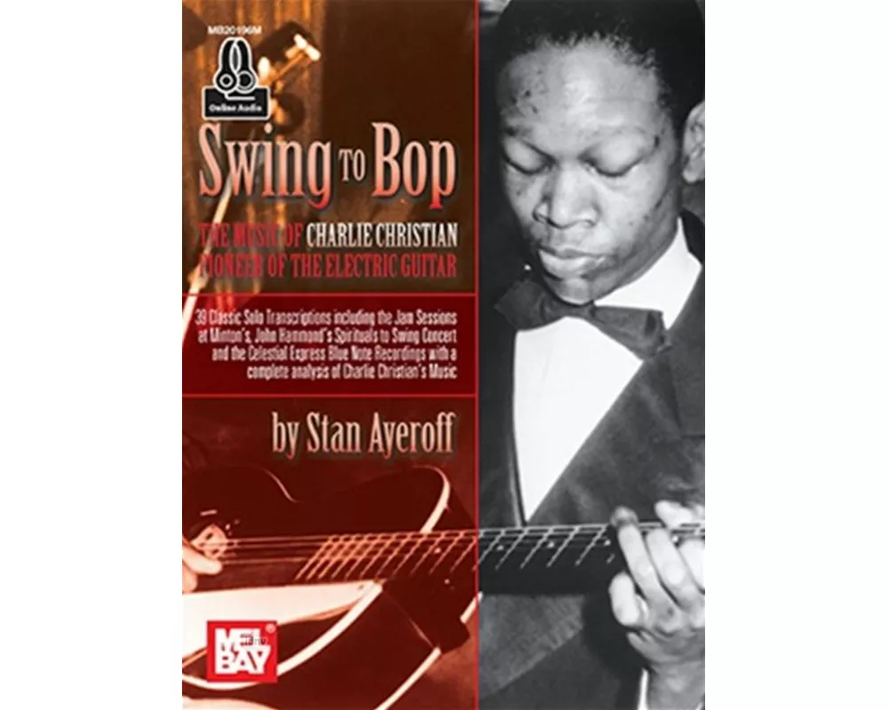 Swing to Bop: The Music of Charlie Christian