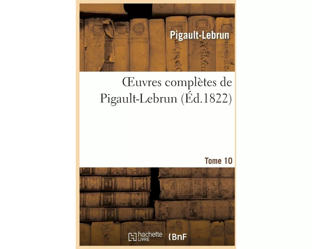 Oeuvres Complètes de Pigault-Lebrun. Tome 10