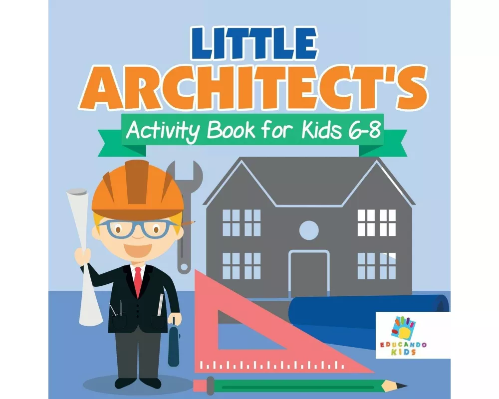 Little Architect's Activity Book for Kids 6-8