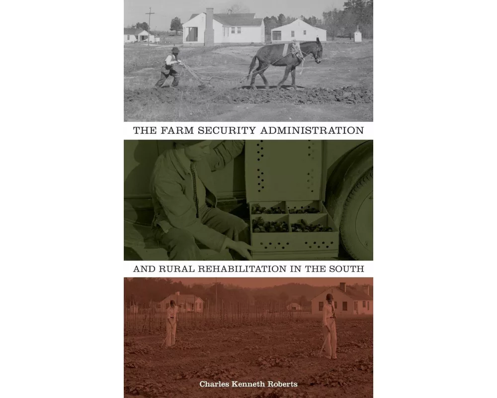 The Farm Security Administration and Rural Rehabilitation in the South