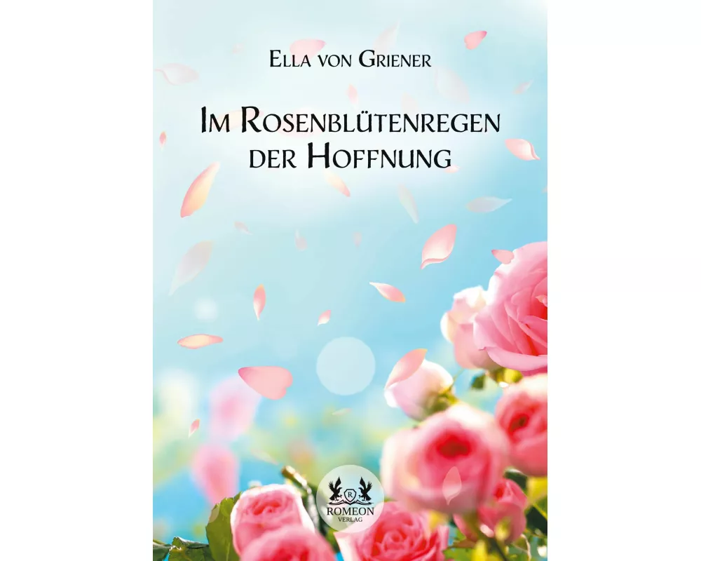Im Rosenblütenregen der Hoffnung