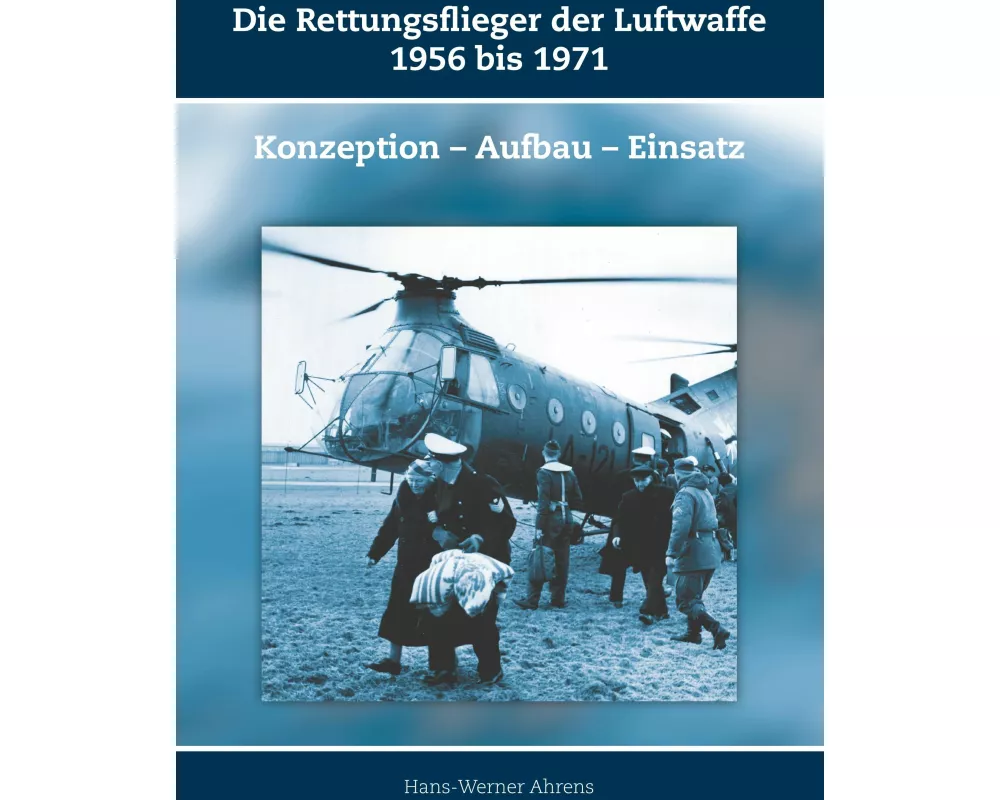 Die Rettungsflieger der Luftwaffe 1956-1971