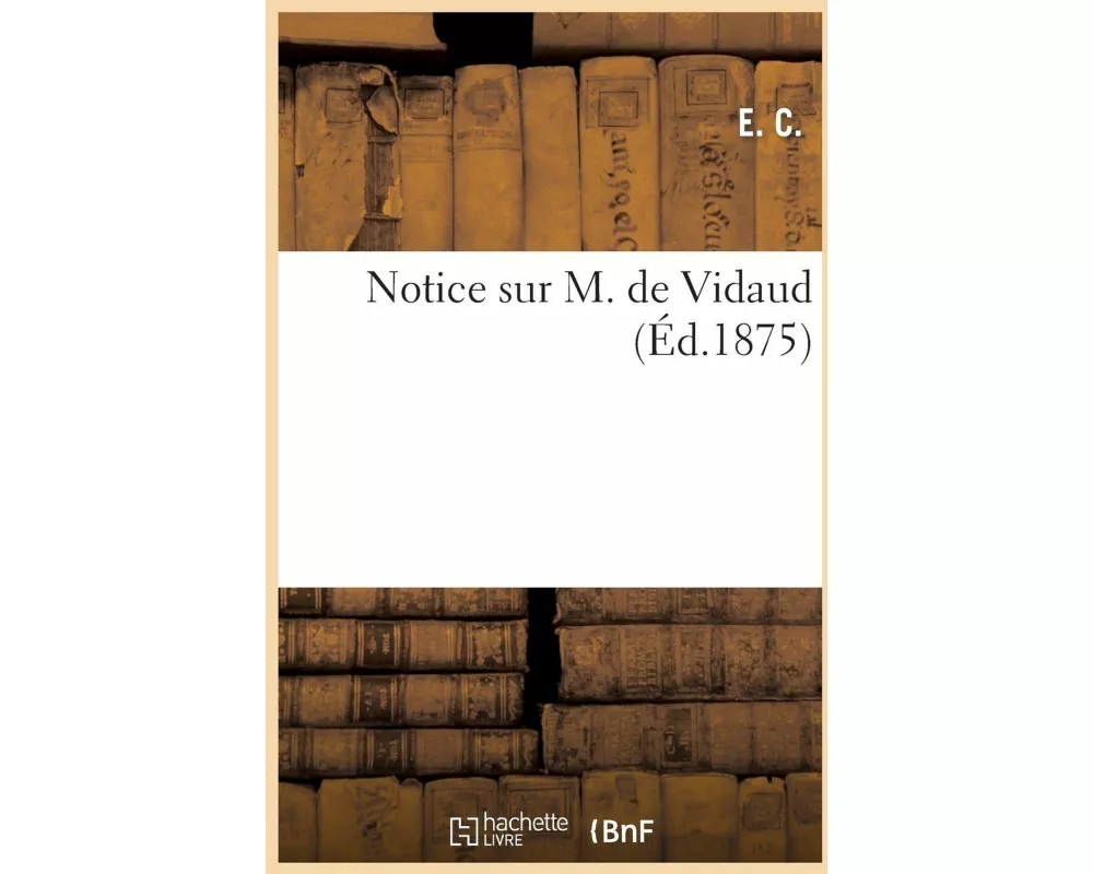 Notice Sur M. de Vidaud