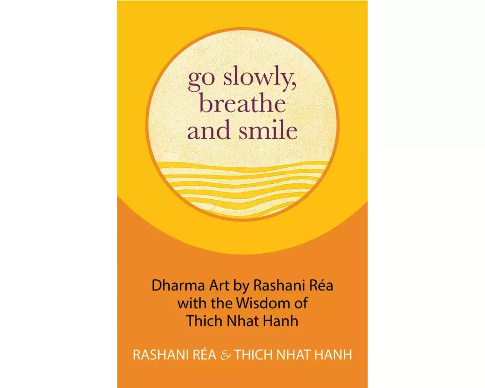 Go Slowly, Breathe and Smile