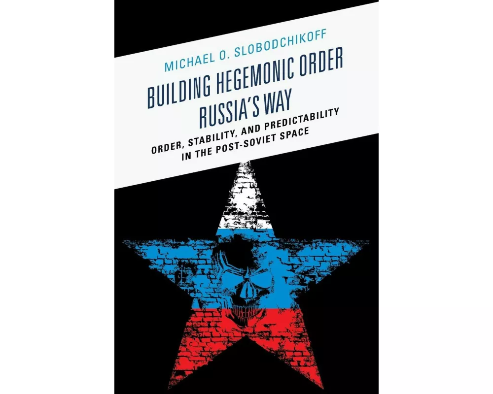 Building Hegemonic Order Russia's Way