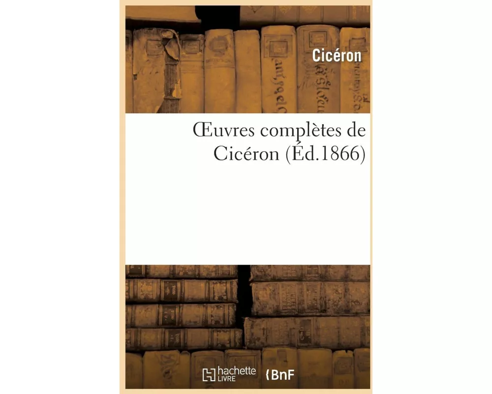 Oeuvres complètes de Cicéron