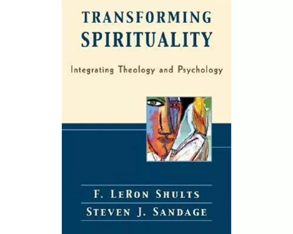 Transforming Spirituality – Integrating Theology and Psychology