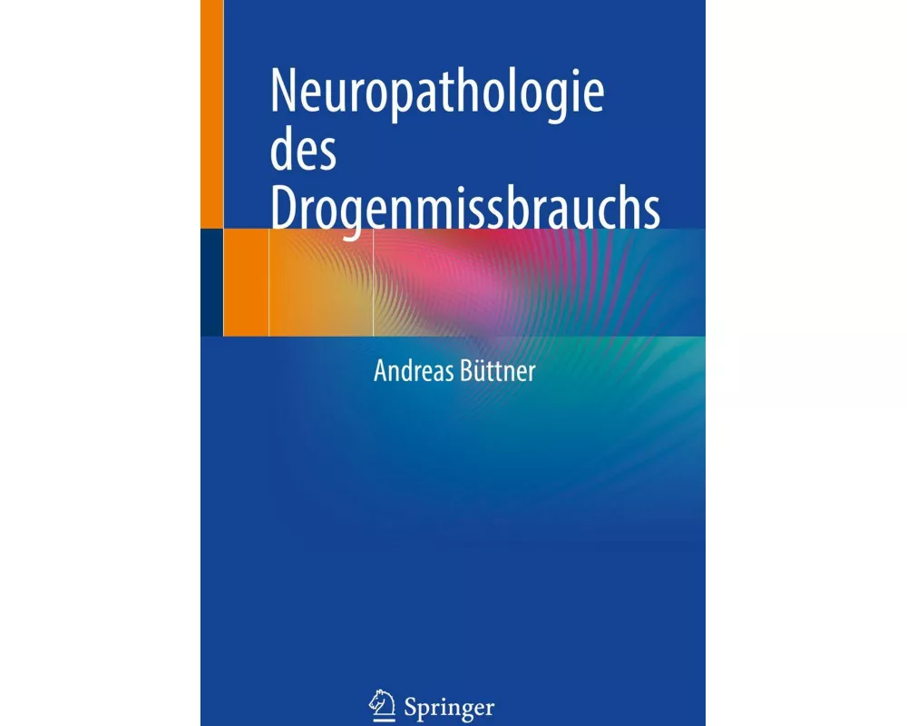 Neuropathologie des Drogenmissbrauchs