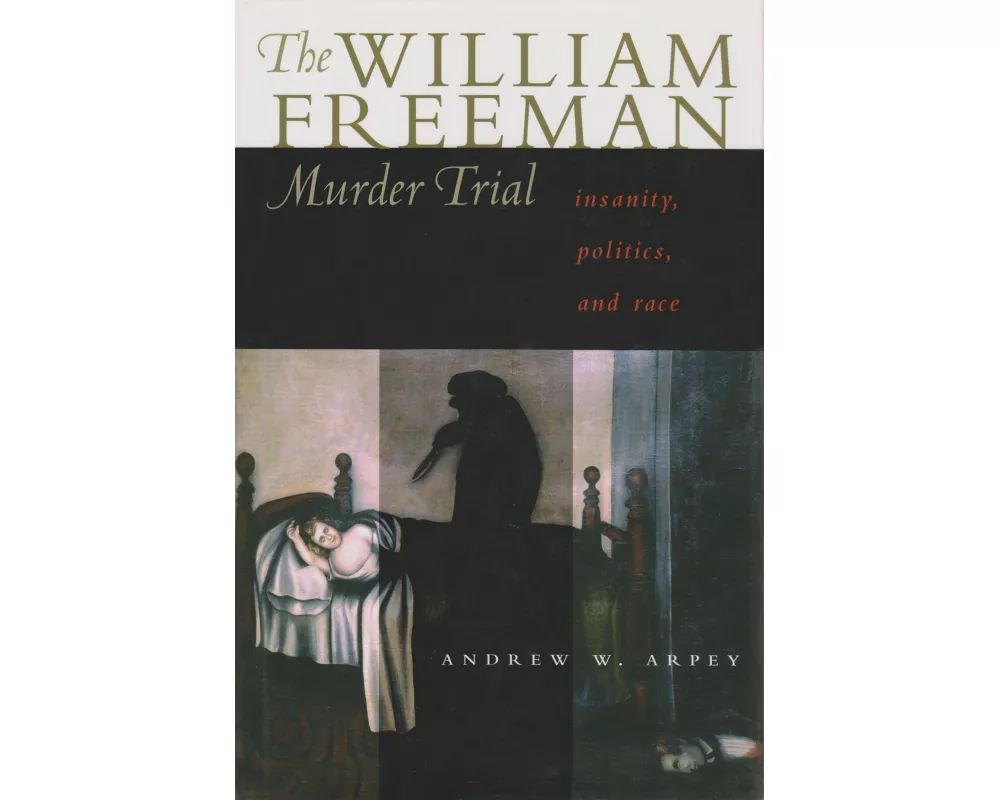 The William Freeman Murder Trial