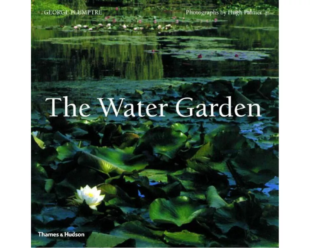 The Water Garden: Styles, Designs and Visions