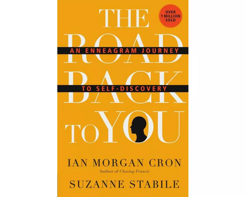 The Road Back to You – An Enneagram Journey to Self–Discovery