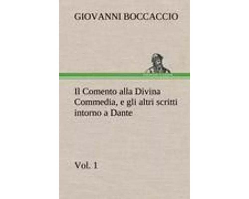 Il Comento alla Divina Commedia, e gli altri scritti intorno a Dante, vol. 1