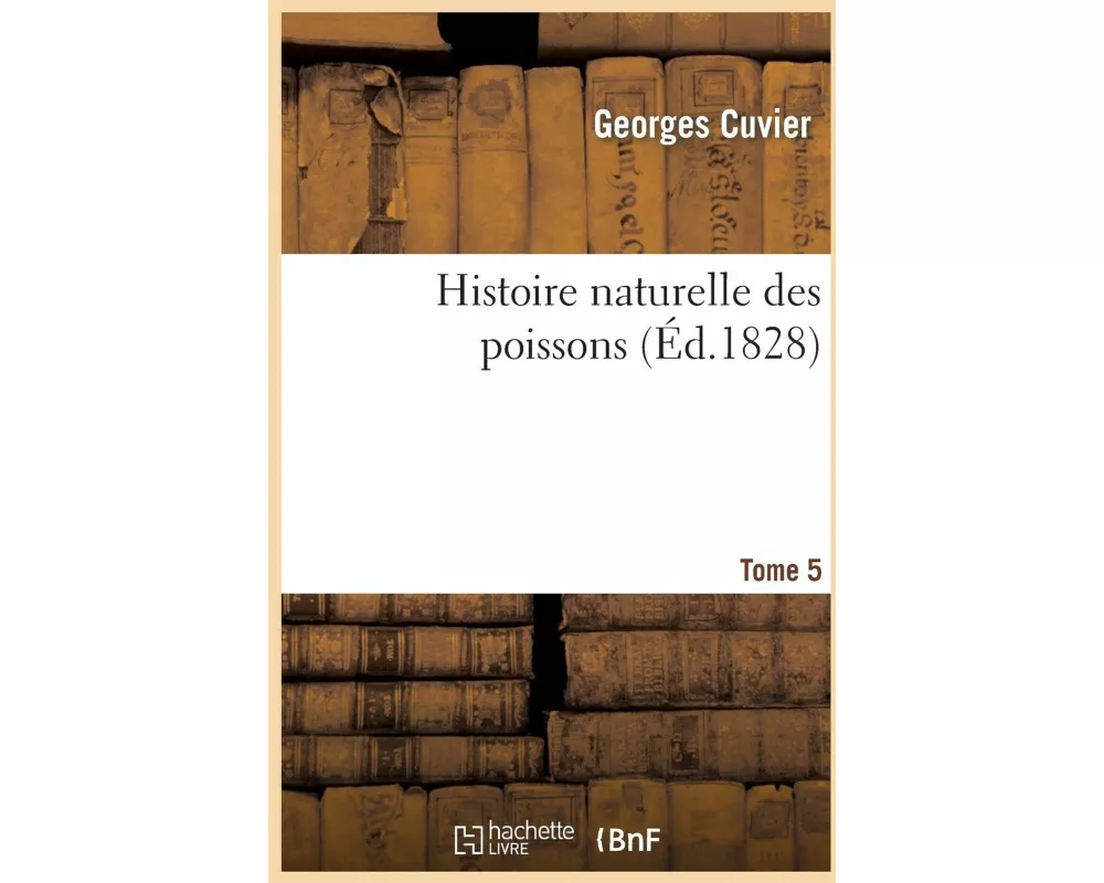Histoire Naturelle Des Poissons Tome 5