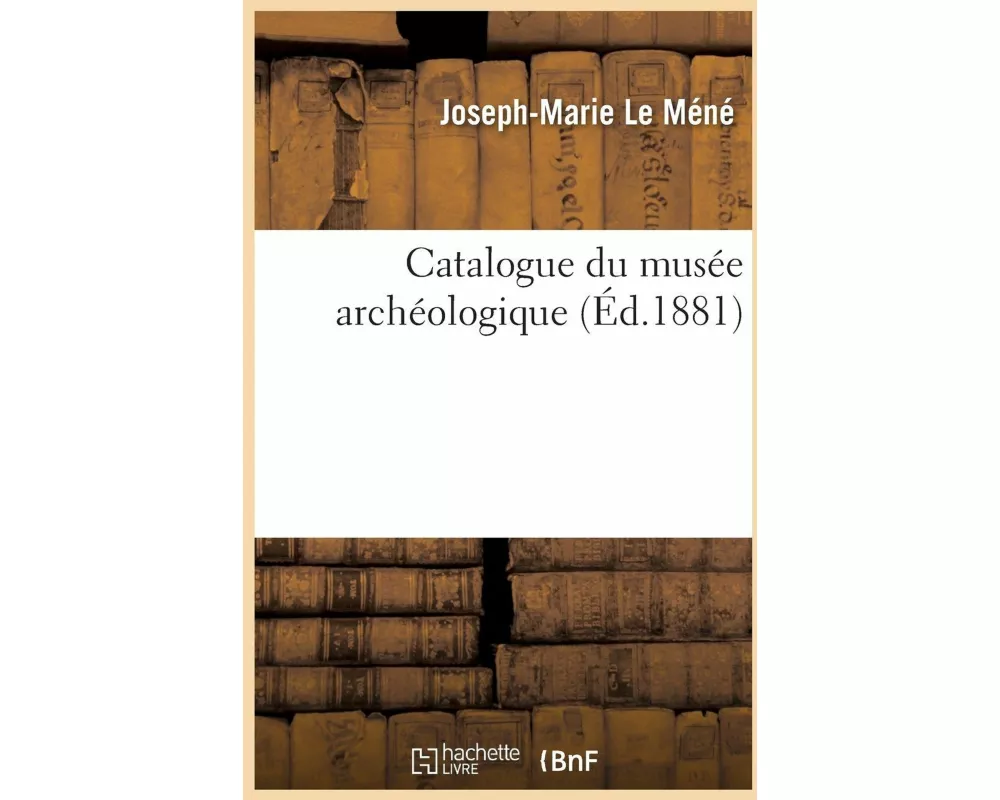Catalogue Du Musée Archéologique