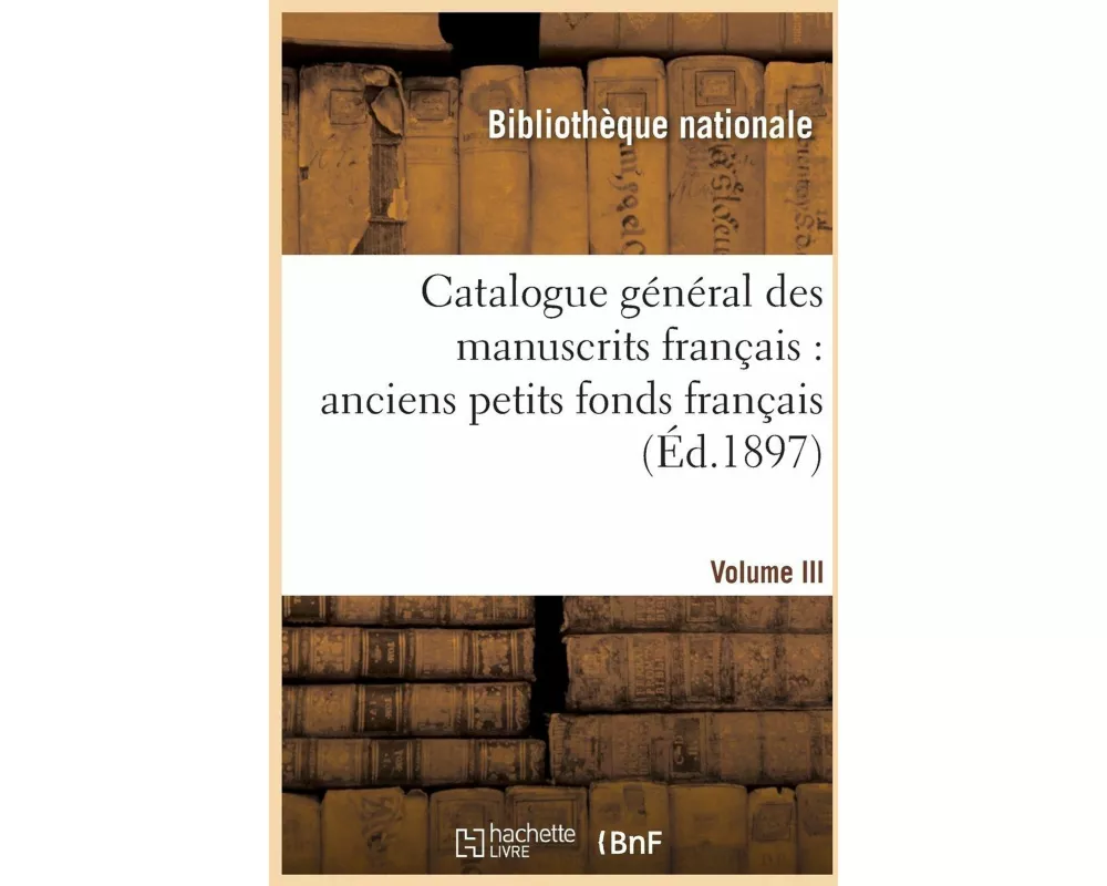 Catalogue général des manuscrits français