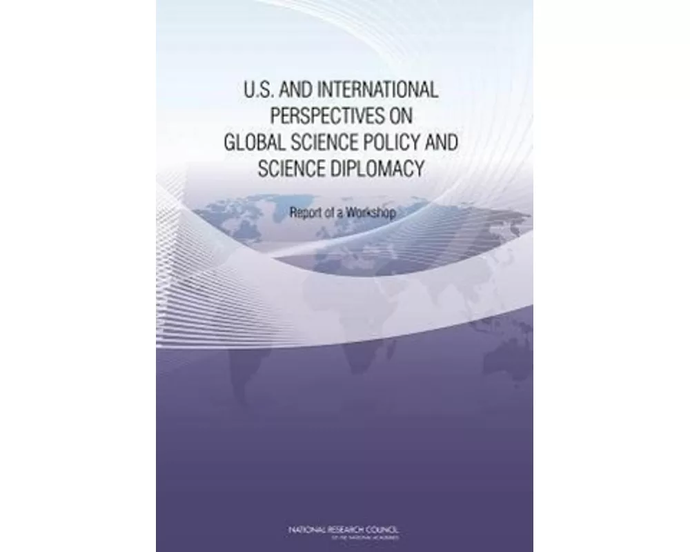 U.S. and International Perspectives on Global Science Policy and Science Diplomacy