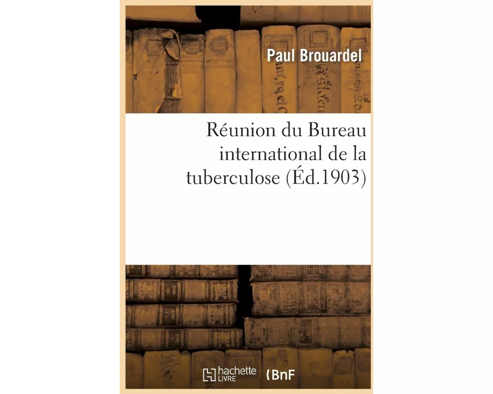 Réunion Du Bureau International de la Tuberculose. Séance Publique Du 5 Mai 1903