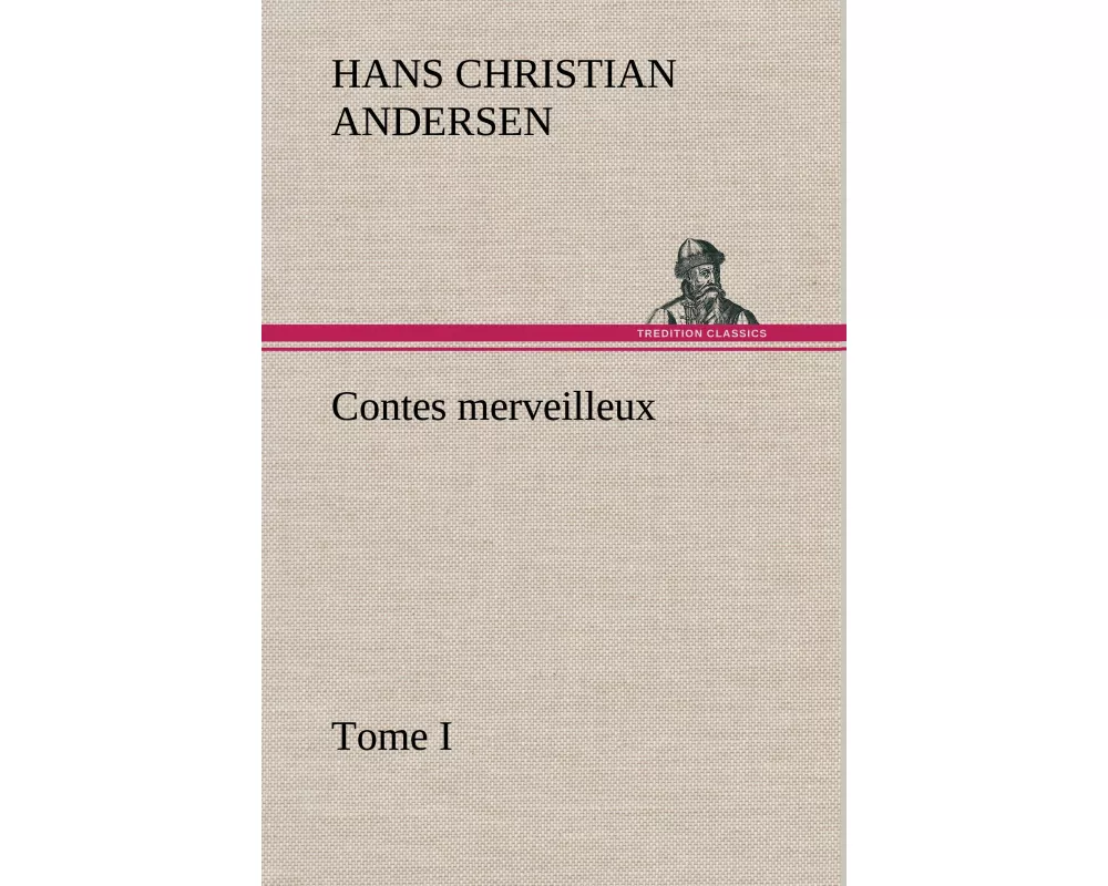 Contes merveilleux, Tome I