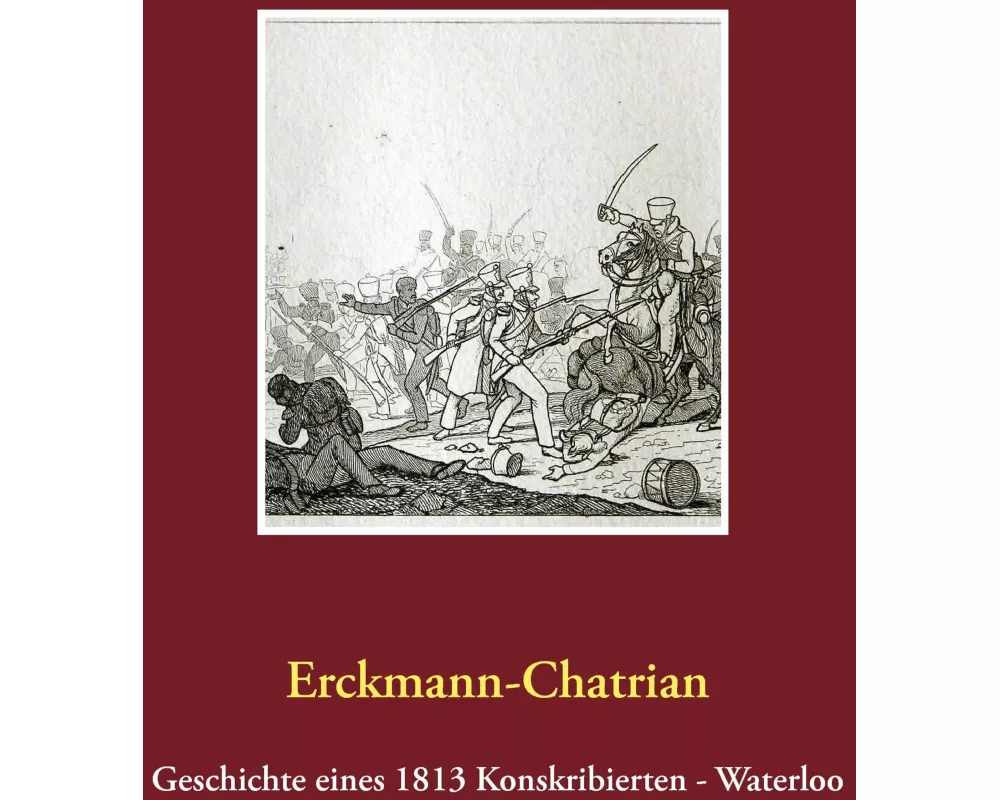 Geschichte eines 1813 Konskribierten - Waterloo