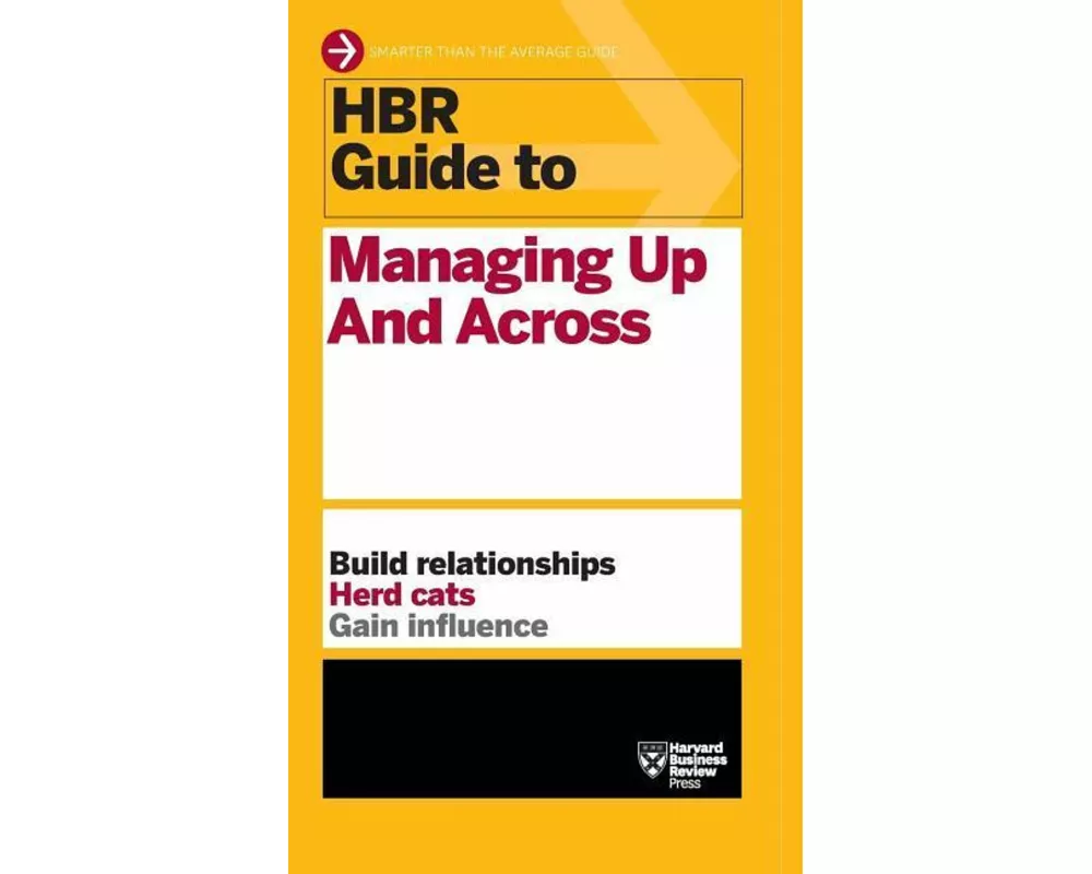 HBR Guide to Managing Up and Across (HBR Guide Series)