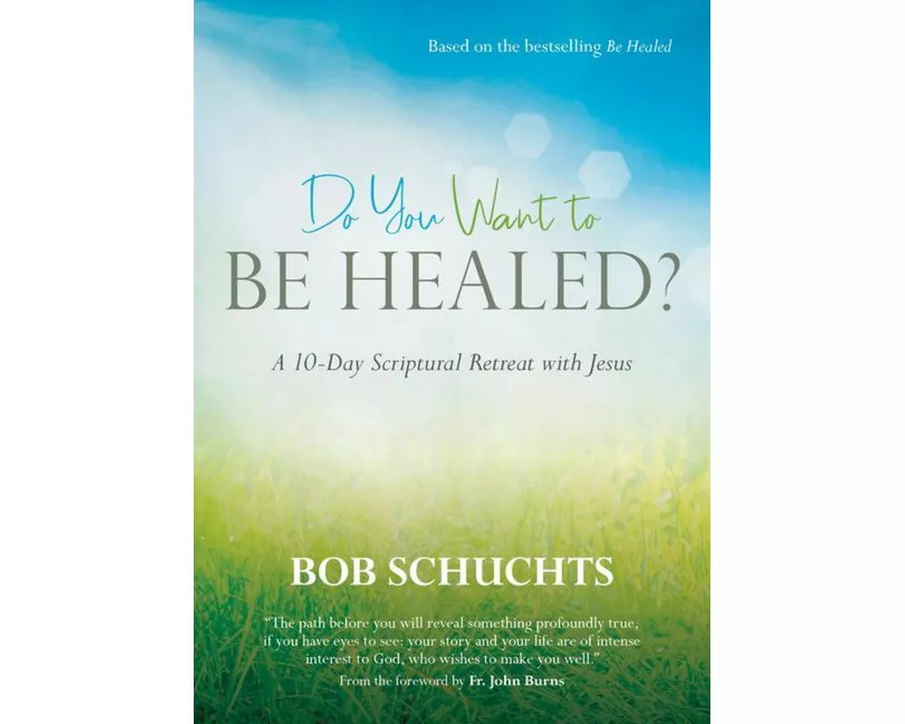 Do You Want to Be Healed?