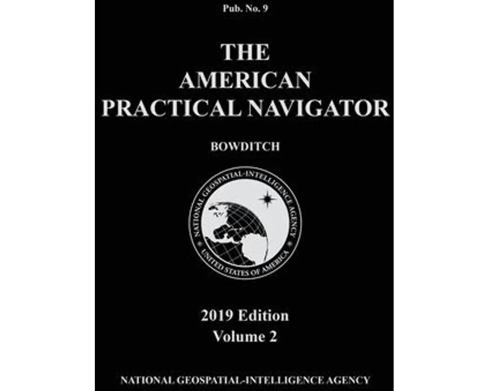 American Practical Navigator 'Bowditch' 2019 Volume 2