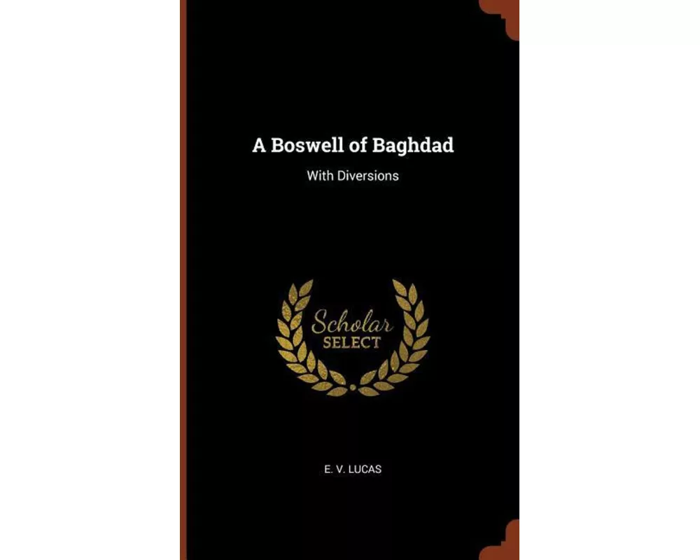 A Boswell of Baghdad: With Diversions