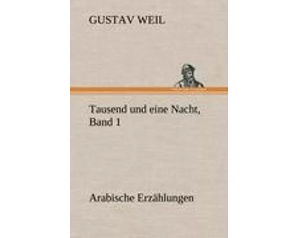 Tausend und eine Nacht, Band 1