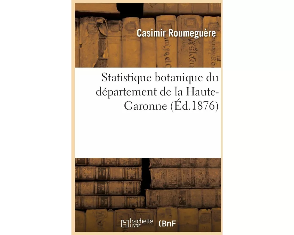 Statistique Botanique Du Département de la Haute-Garonne
