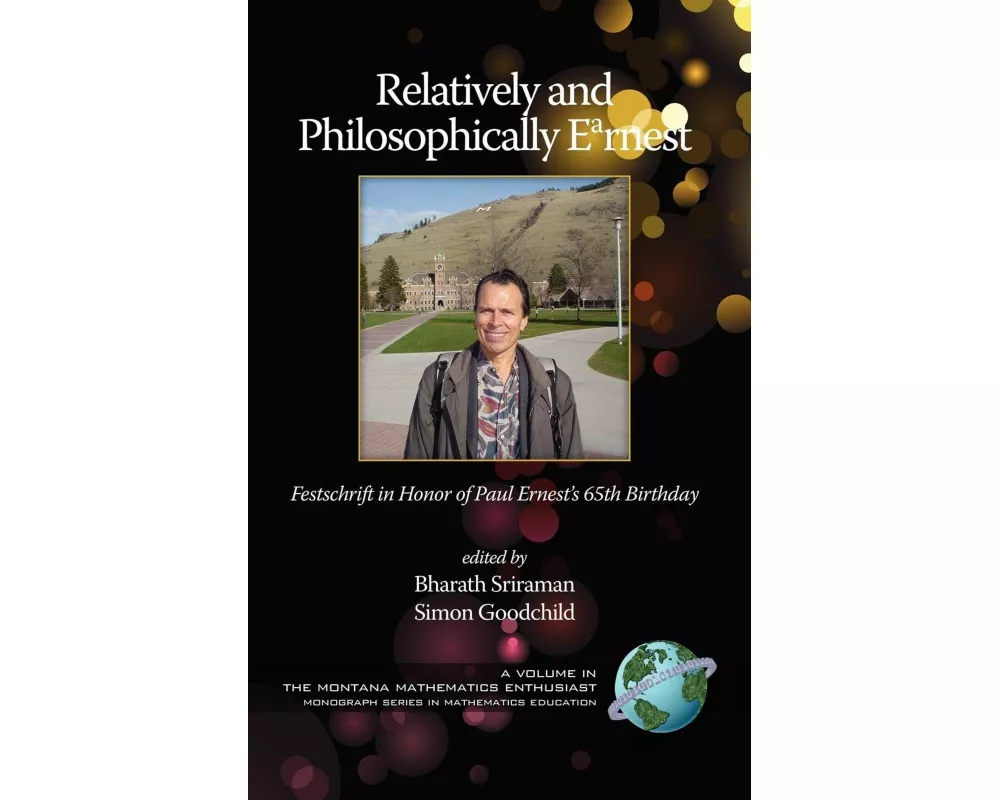 Relatively and Philosophically Earnest Festschrift in Honor of Paul Ernest's 65th Birthday (Hc)