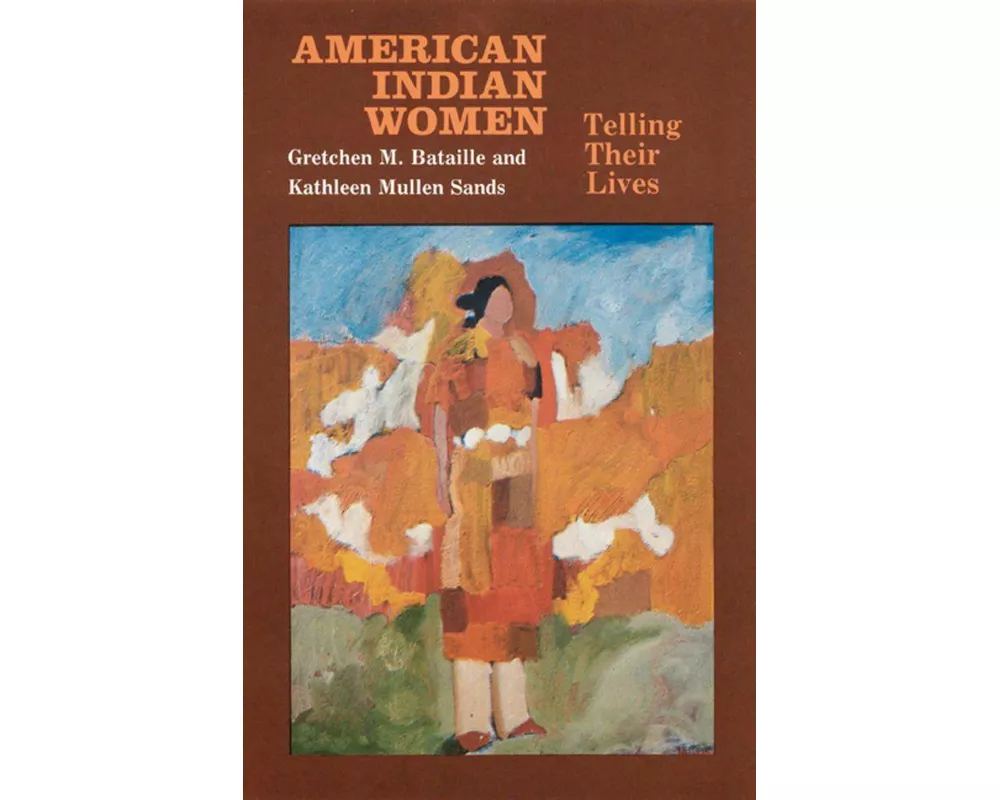American Indian Women, Telling Their Lives