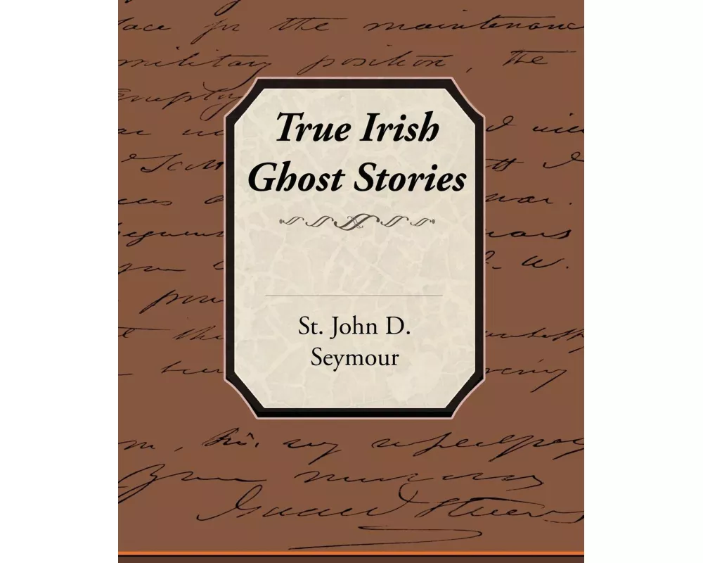 True Irish Ghost Stories