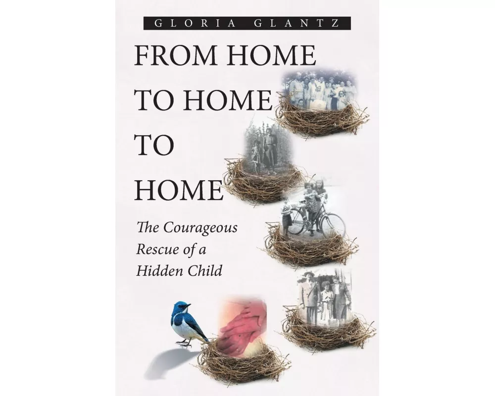 From Home to Home to Home: The Courageous Rescue of a Hidden Child