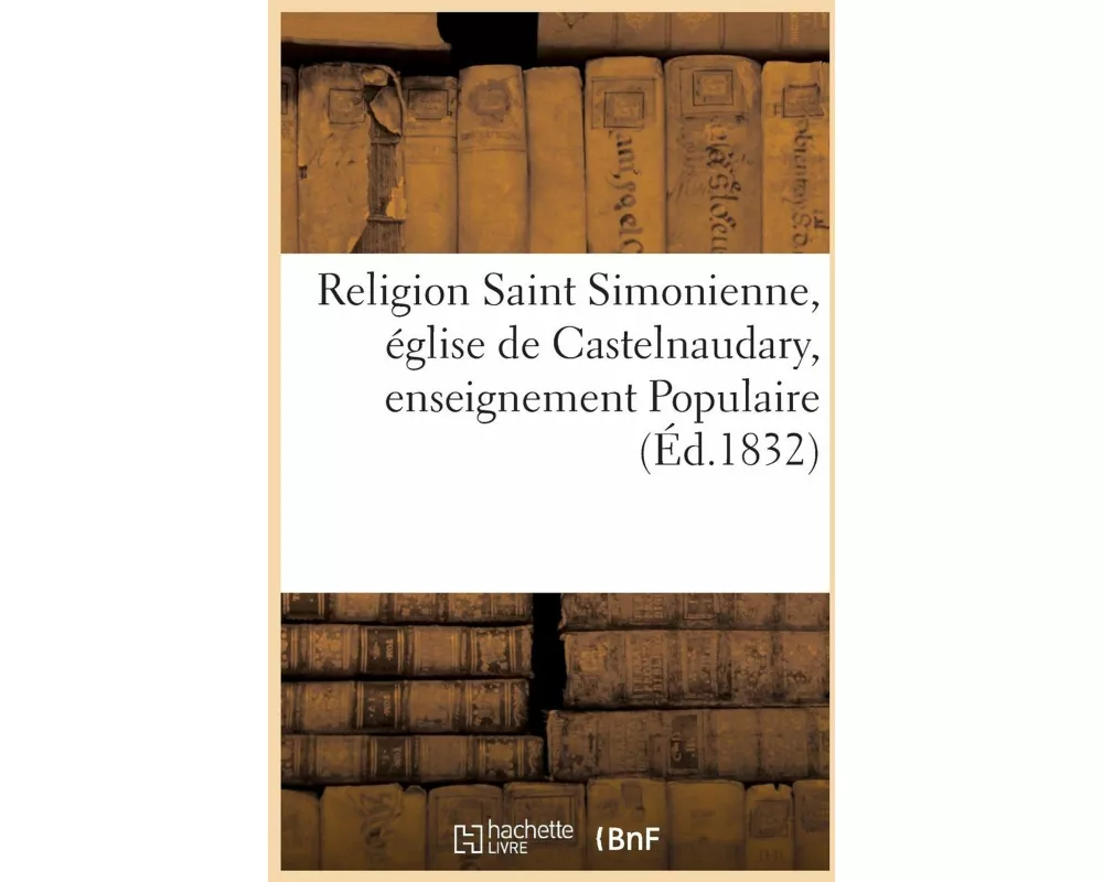Religion Saint Simonienne, église de Castelnaudary, enseignement Populaire