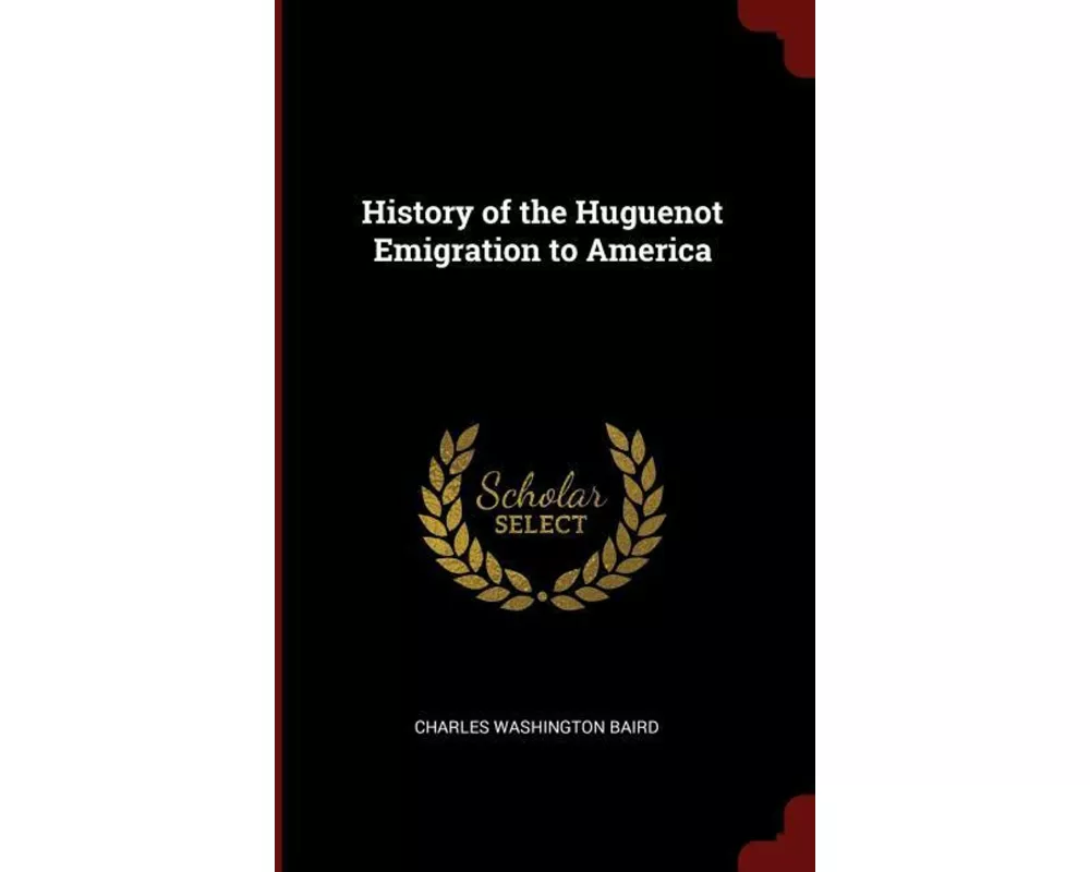 History of the Huguenot Emigration to America