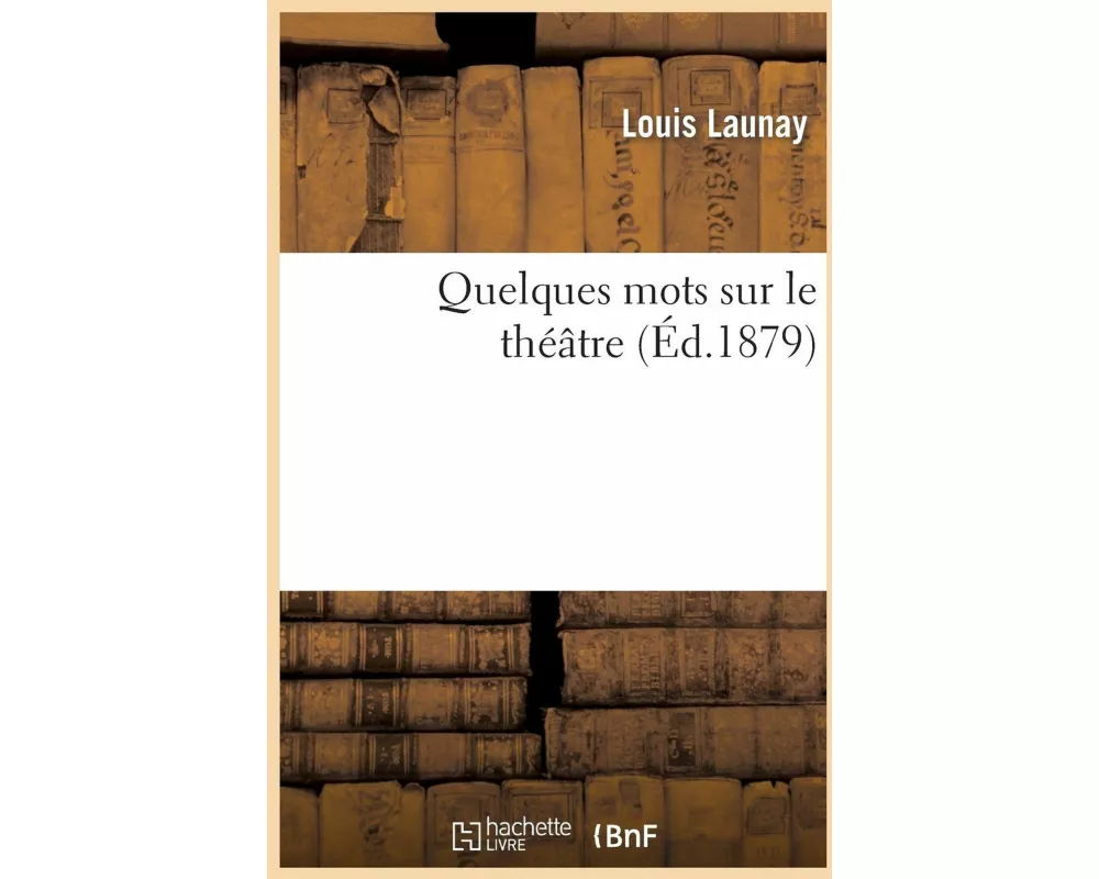 Quelques Mots Sur Le Théâtre