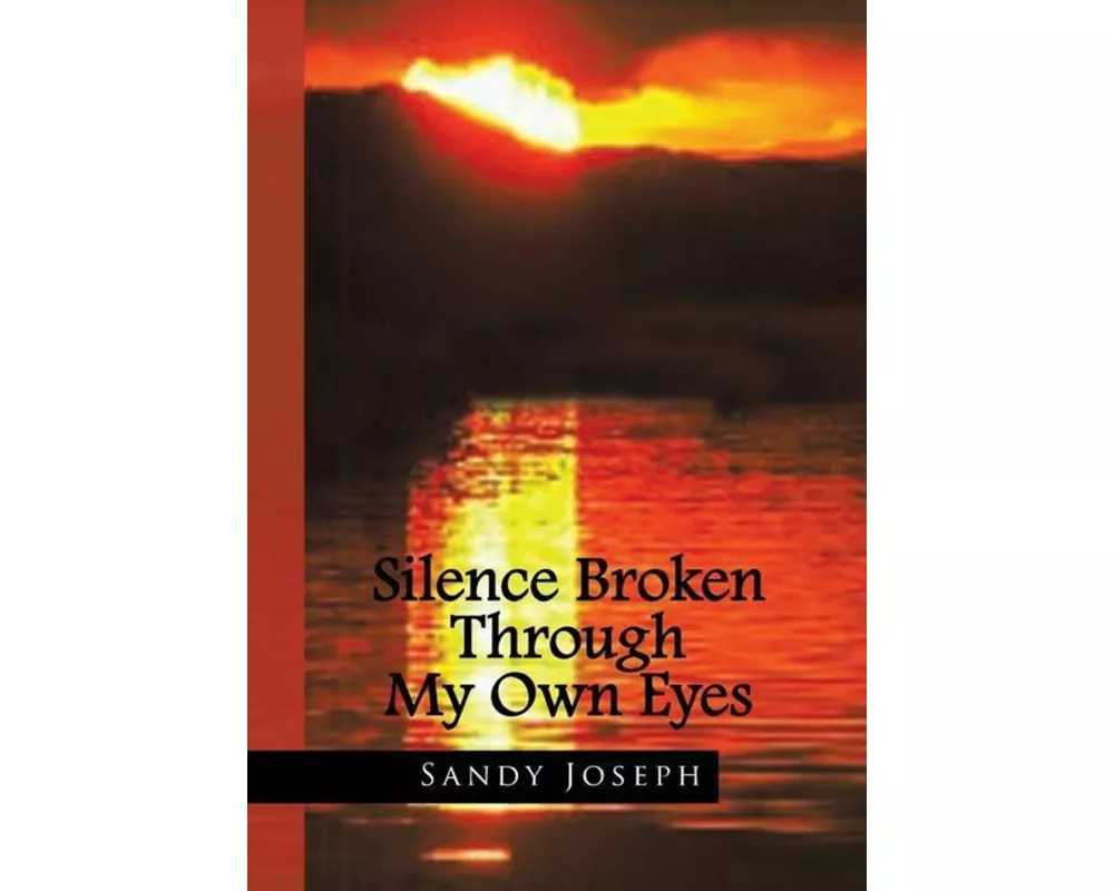 Silence Broken Through My Own Eyes