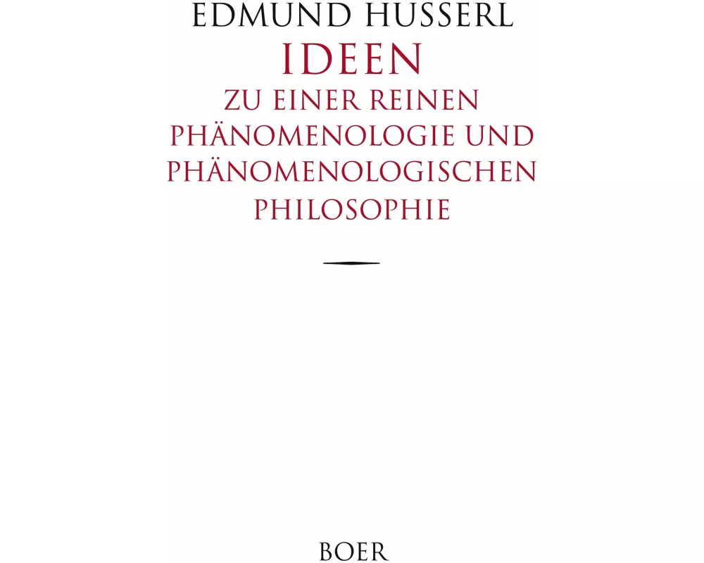 Ideen zu einer reinen Phänomenologie und phänomenologischen Philosophie