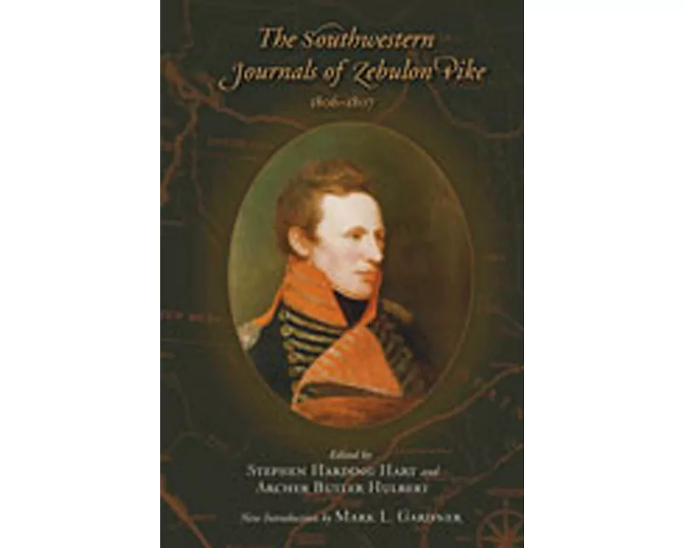 The Southwestern Journals of Zebulon Pike, 1806-1807