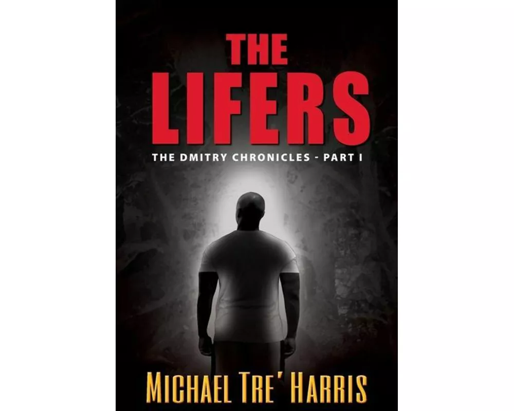 The Lifers, The Dmitry Chronicles - Part I