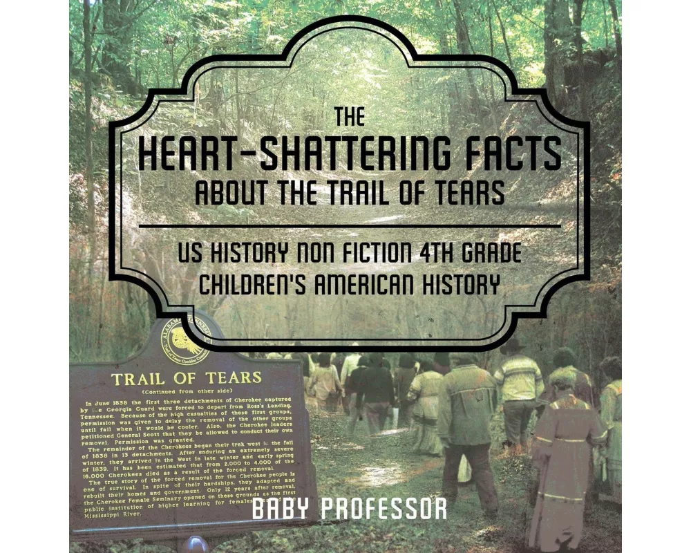 The Heart-Shattering Facts about the Trail of Tears - US History Non Fiction 4th Grade | Children's American History