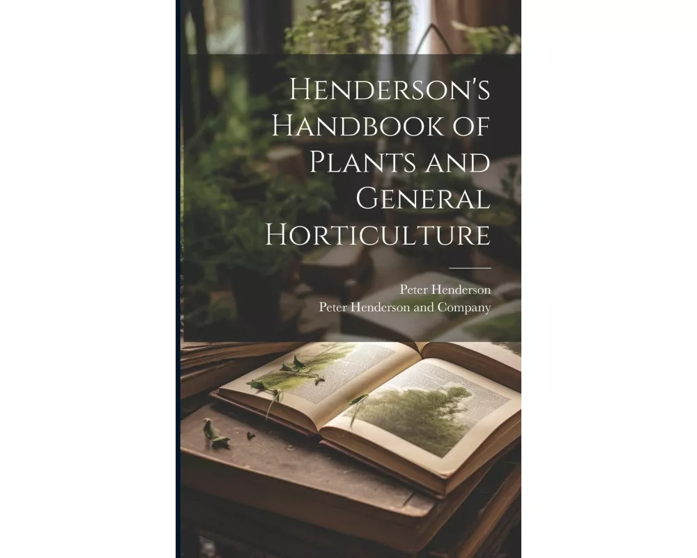Henderson's Handbook of Plants and General Horticulture