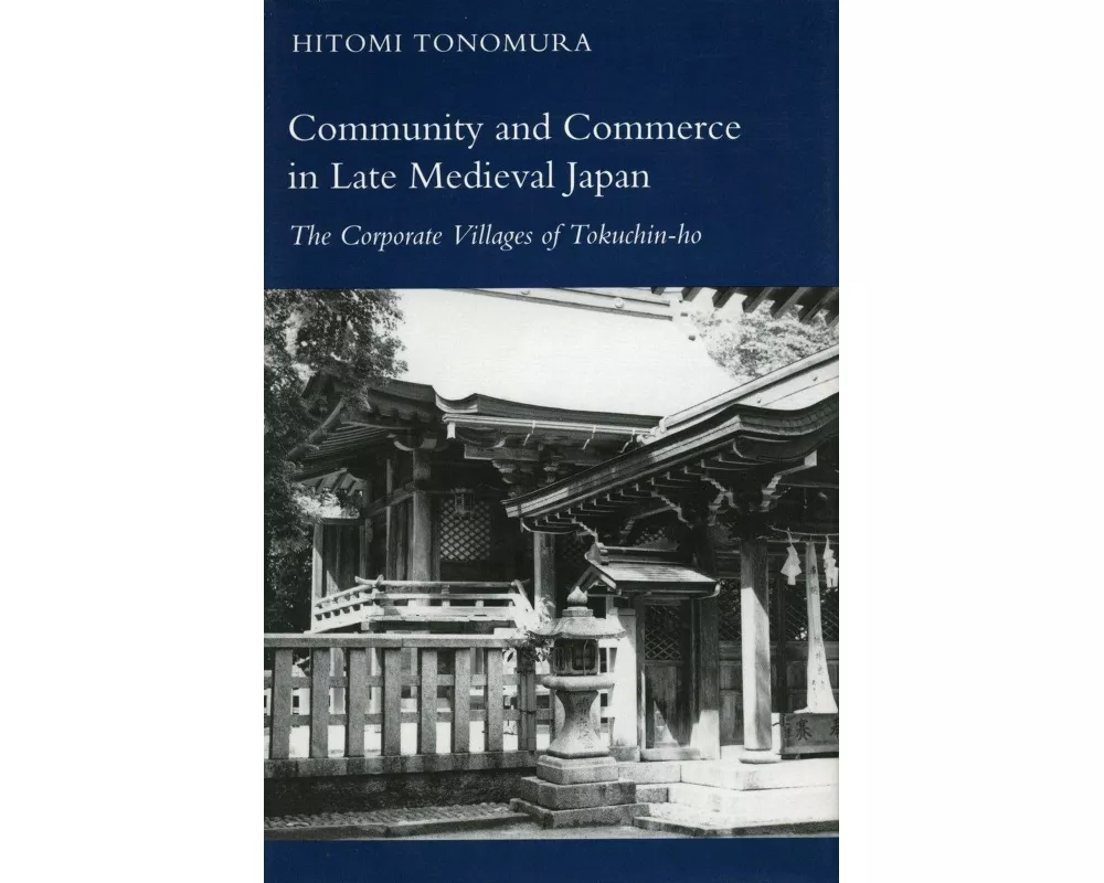 Community and Commerce in Late Medieval Japan