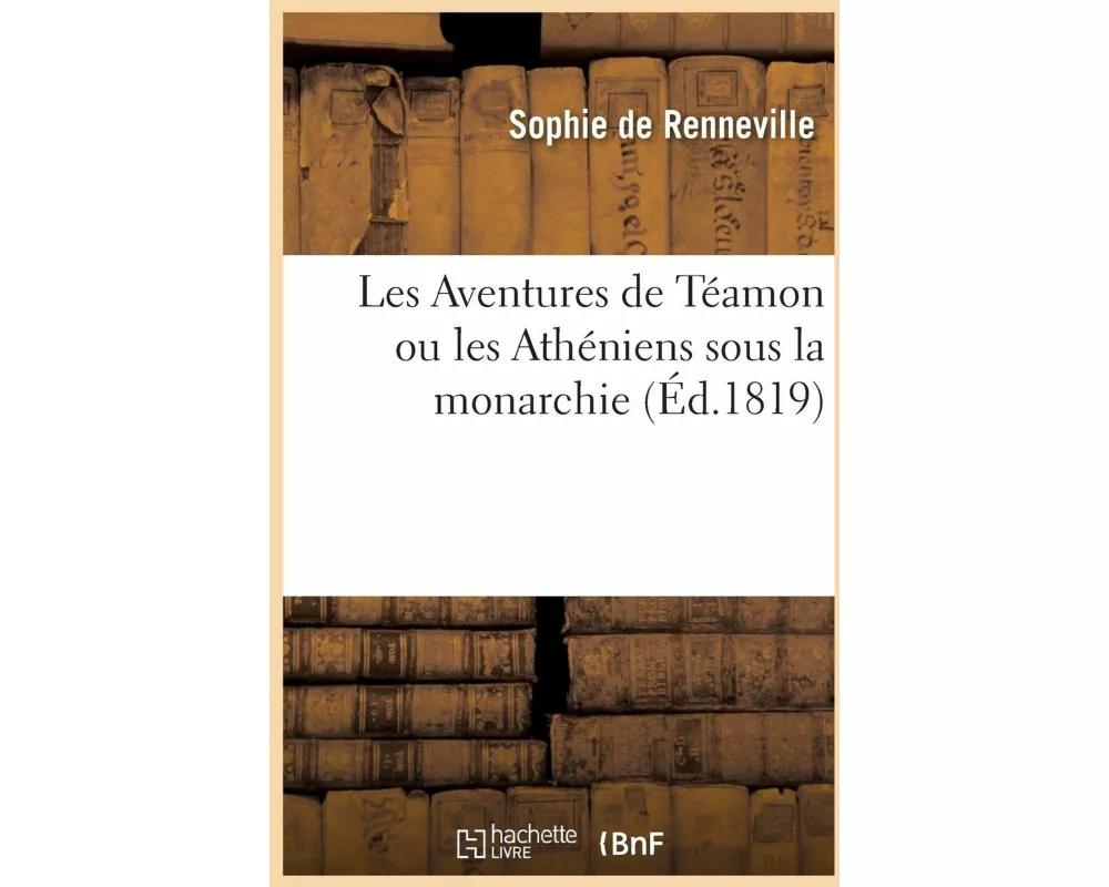 Les Aventures de Téamon ou les Athéniens sous la monarchie