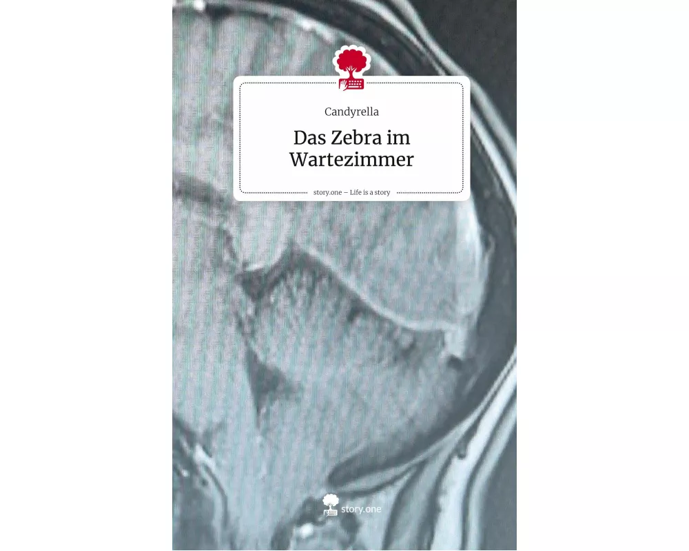 Das Zebra im Wartezimmer. Life is a Story - story.one