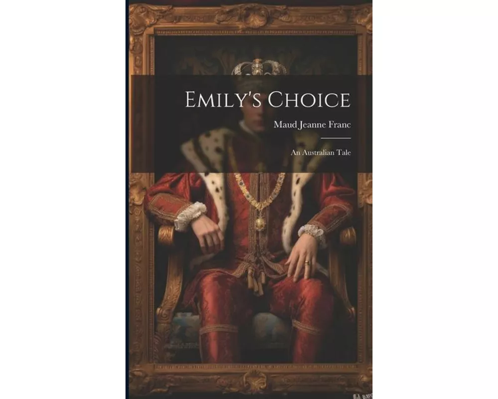 Emily's Choice: An Australian Tale