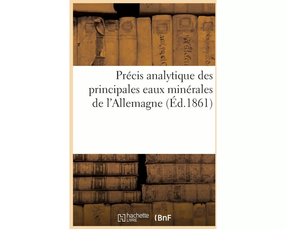 Précis analytique des principales eaux minérales de l'Allemagne