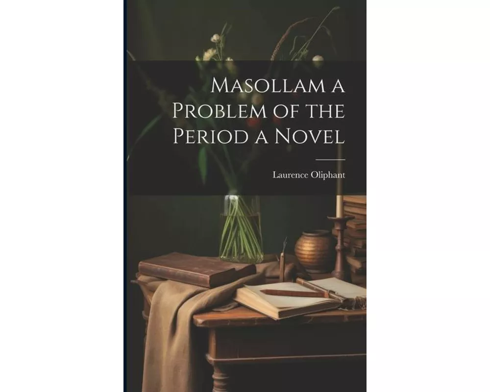 Masollam a Problem of the Period a Novel