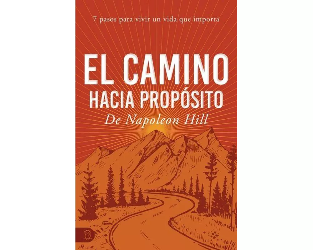 El Camino Hacia Propósito